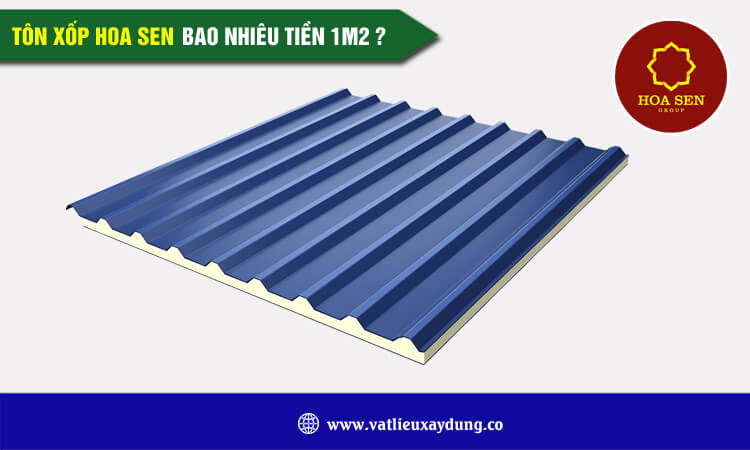 Tôn xốp Hoa Sen bao nhiêu tiền 1m2? 